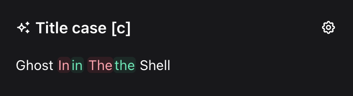 Example of a title case command changing "Ghost In The Shell" to "Ghost in the Shell"